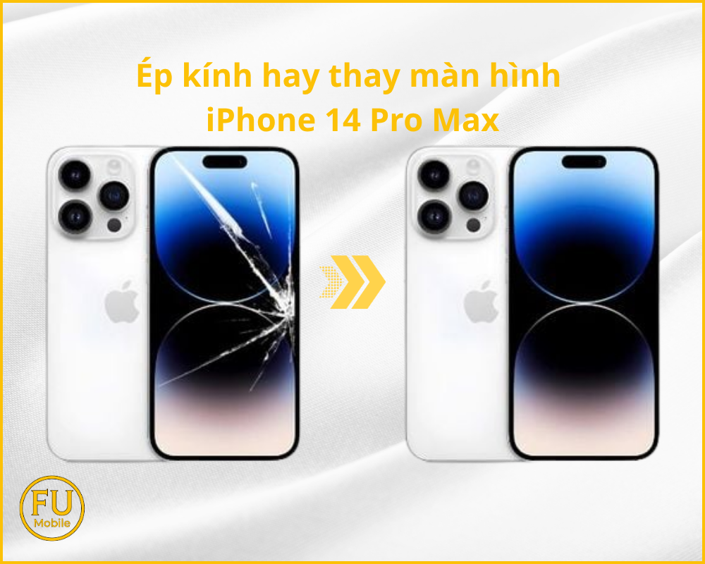 Ép kính hay thay màn hình iPhone 14 Pro Max