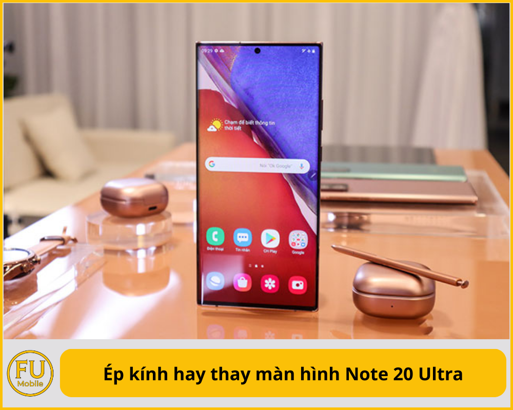 Ép kính hay thay màn hình Note 20 Ultra