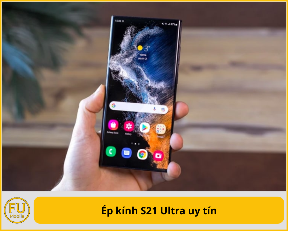 Ép kính S21 Ultra uy tín