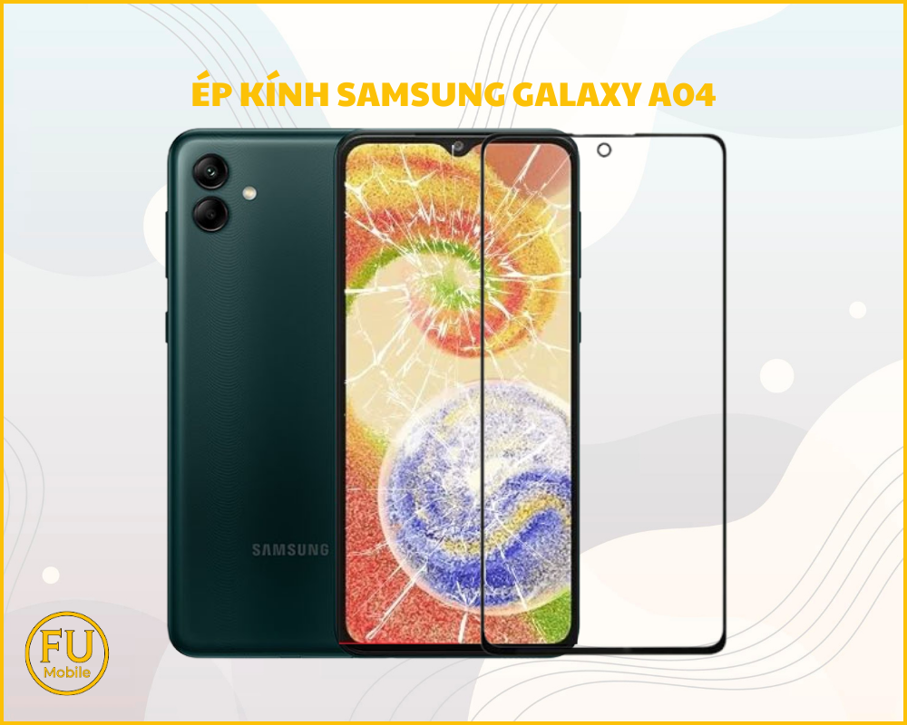 Ép kính Samsung Galaxy A04