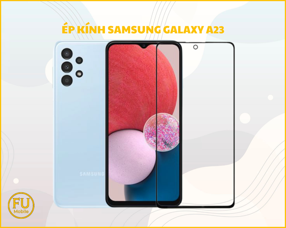 Ép kính Samsung Galaxy A23