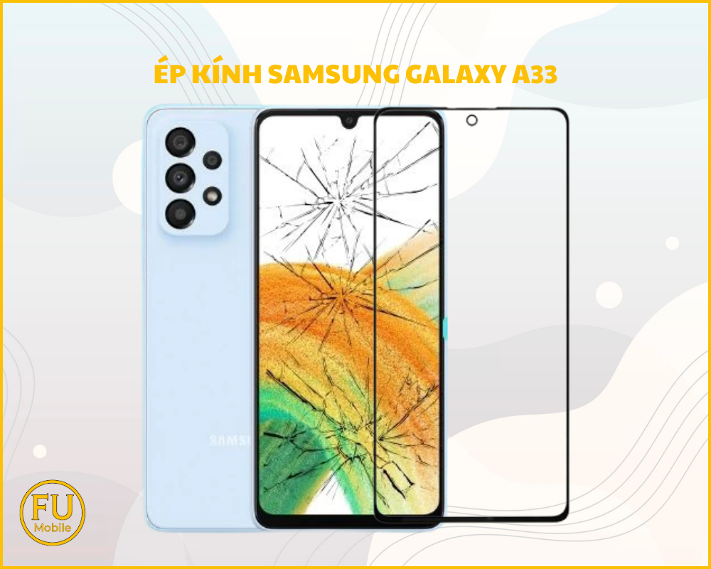 Ép kính Samsung Galaxy A33