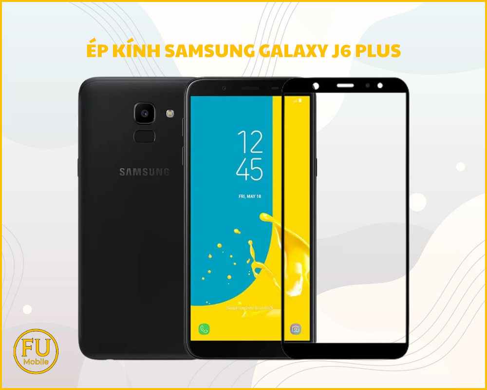 Ép kính Samsung Galaxy J6 Plus