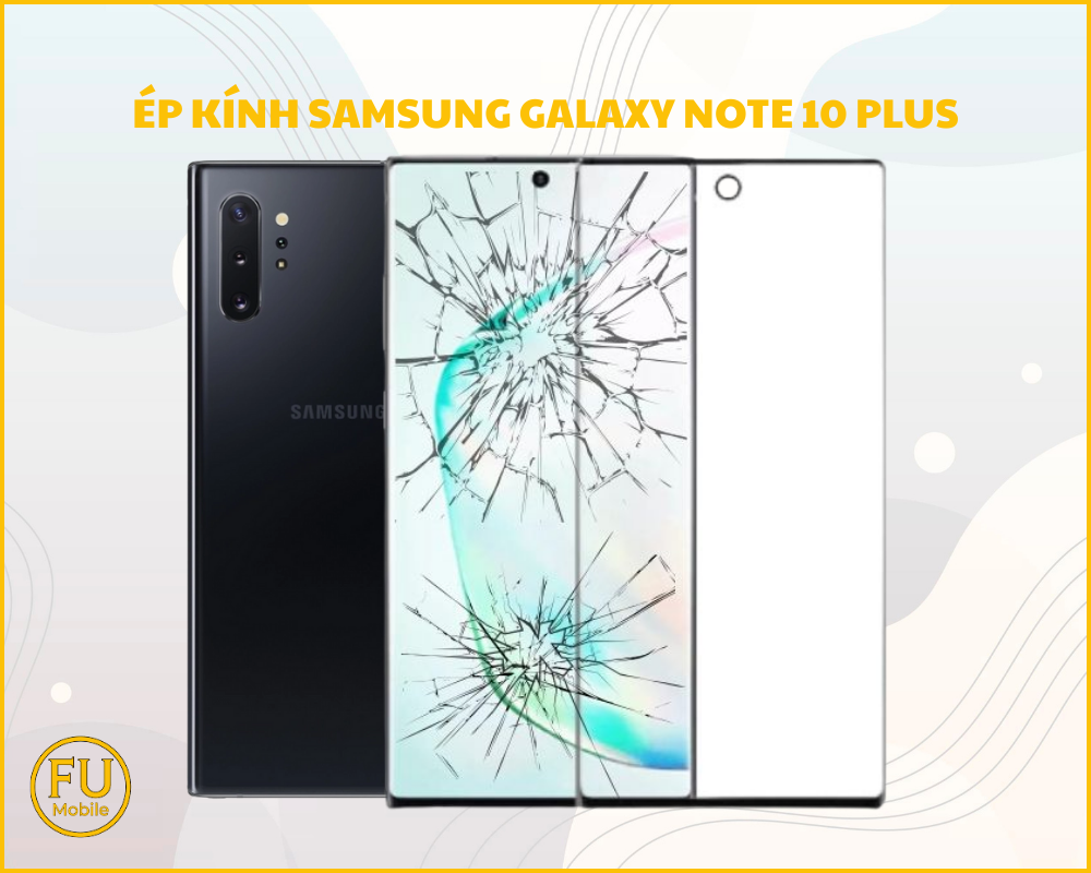 Ép kính Samsung Galaxy Note 10 Plus