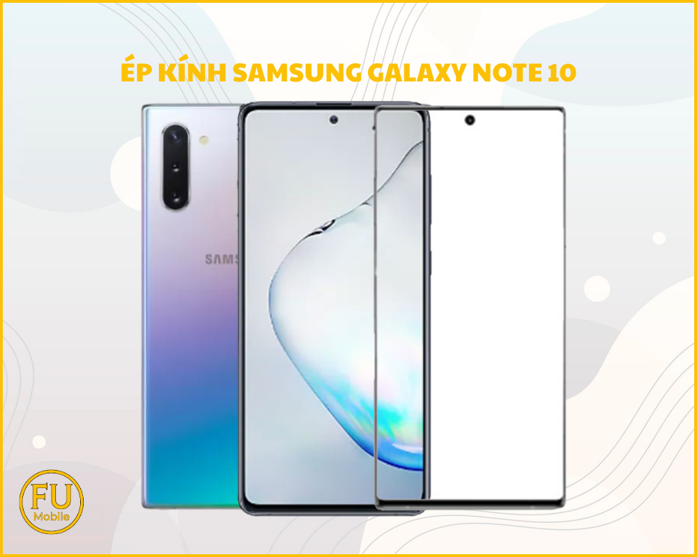 Ép kính Samsung Galaxy Note 10