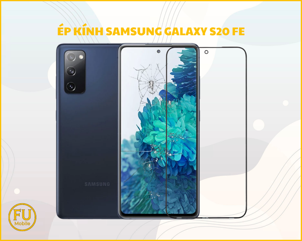Ép kính Samsung Galaxy S20 FE