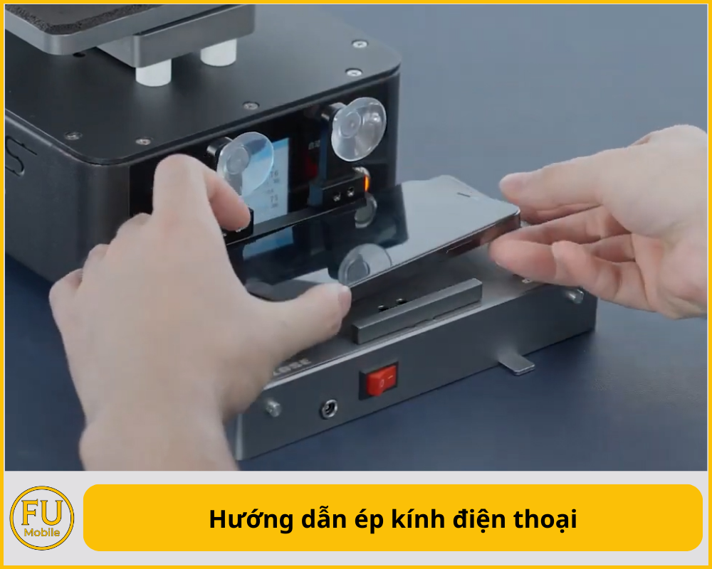 Hướng dẫn ép kính điện thoại