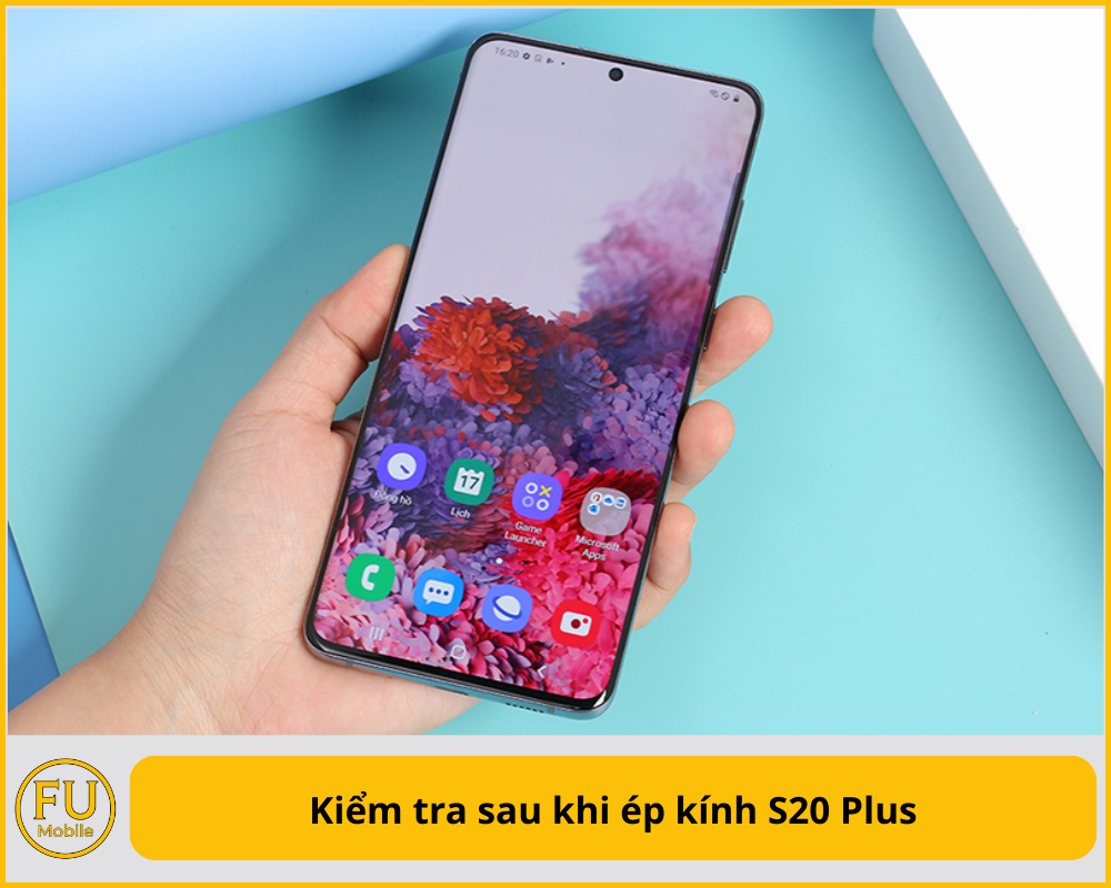 Kiểm tra sau khi ép kính S20 Plus