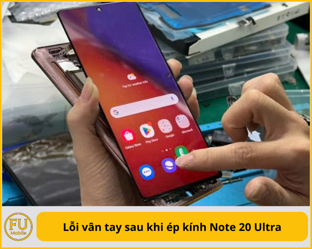 Lỗi vân tay sau khi ép kính Note 20 Ultra
