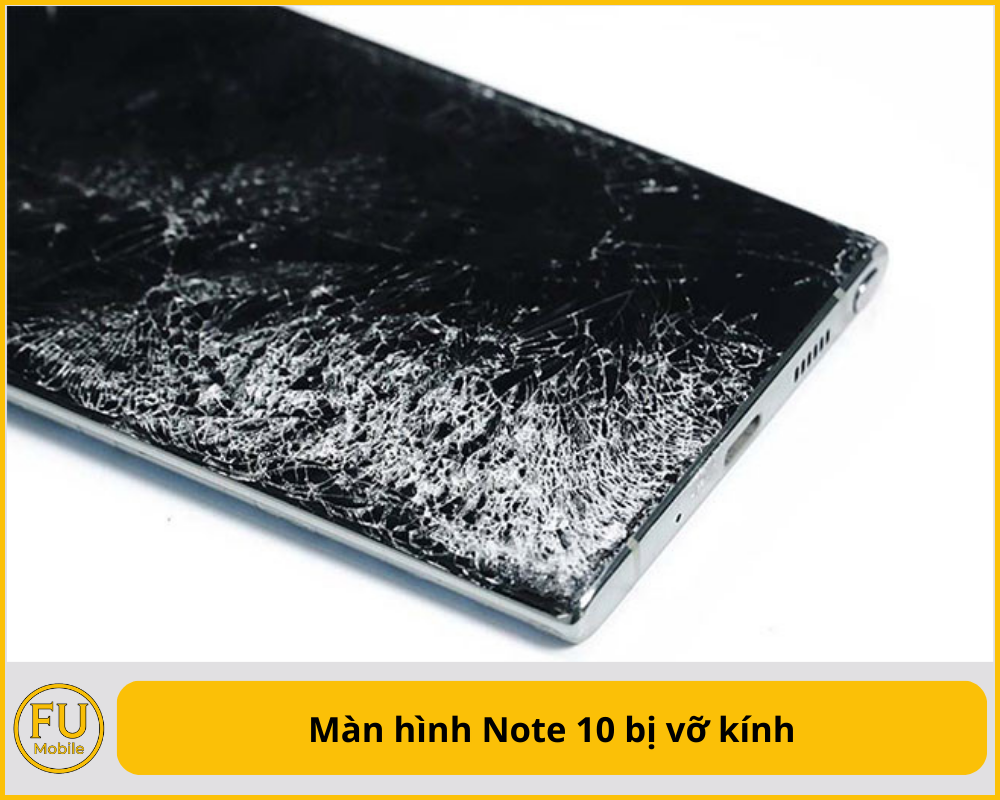 Màn hình Note 10 bị vỡ kính