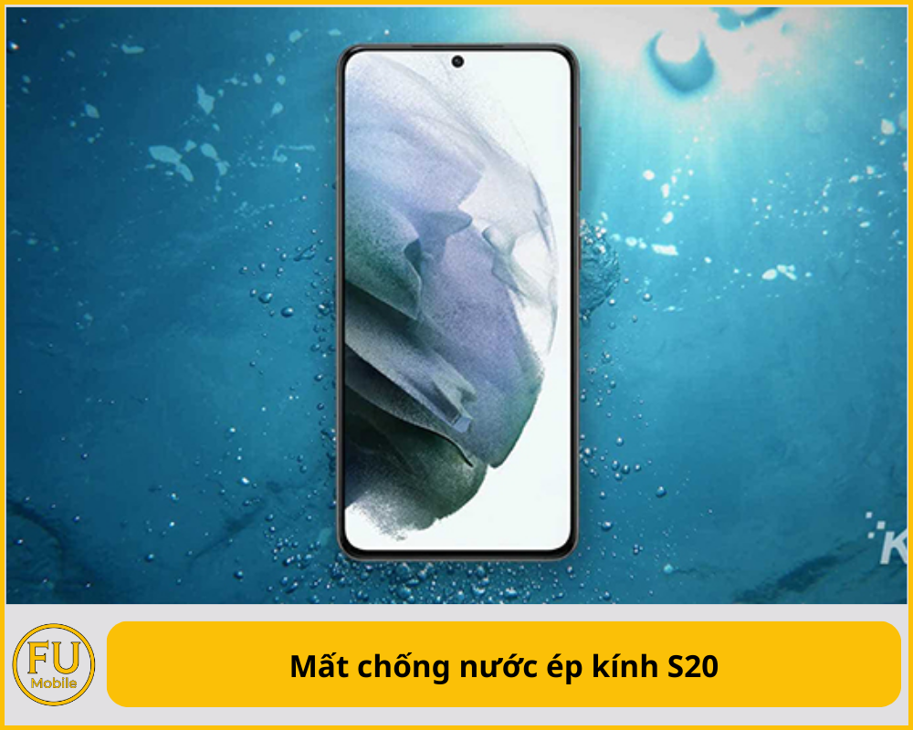 Mất chống nước ép kính S20