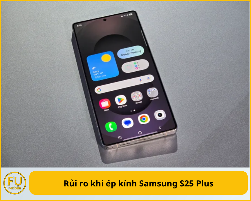 Rủi ro khi ép kính Samsung S25 Plus