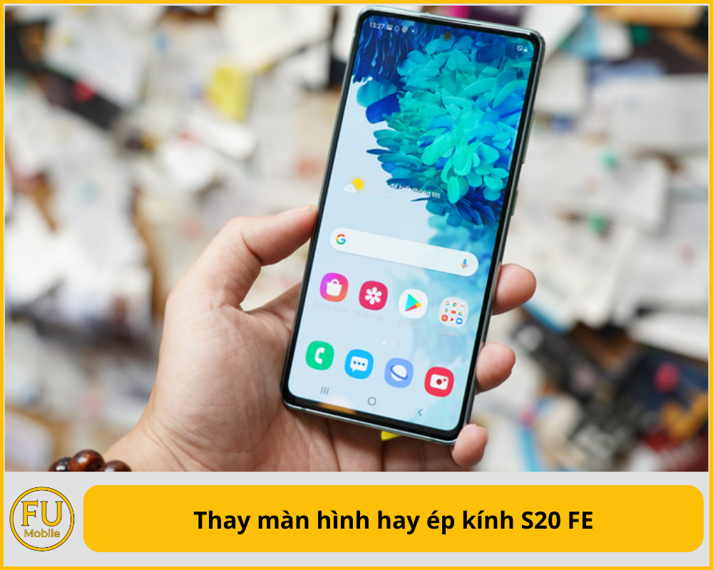Thay màn hình hay ép kính S20 FE