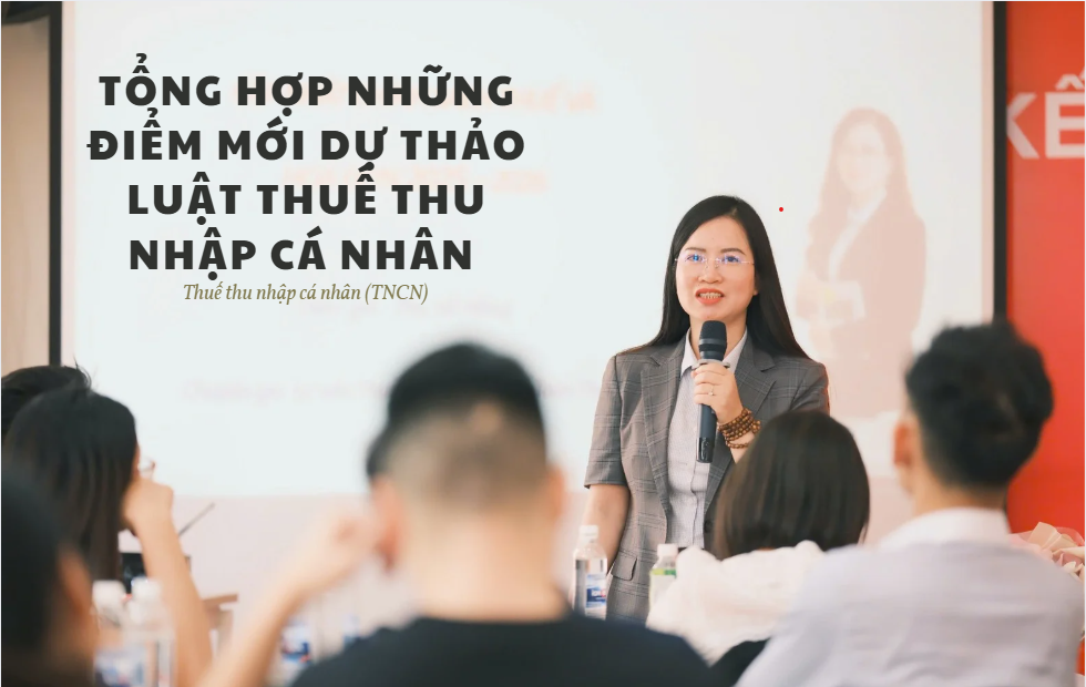 Tổng hợp những điểm mới dự thảo Luật Thuế thu nhập cá nhân