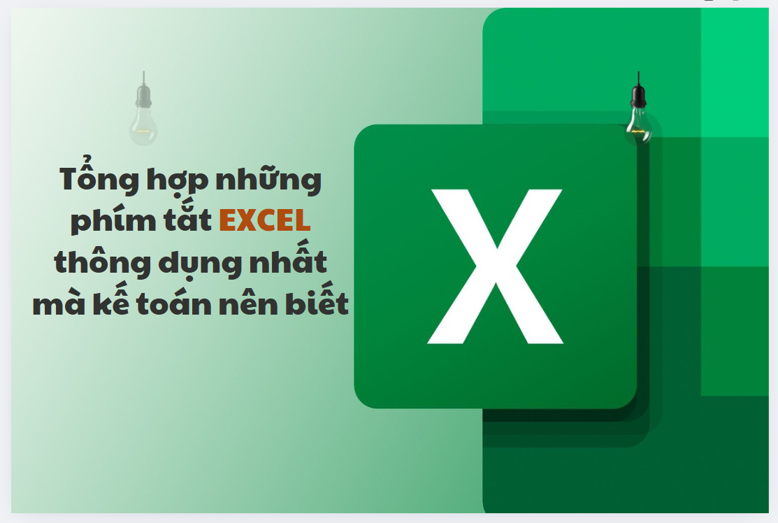 Tổng hợp những phím tắt Excel thông dụng nhất mà dân kế toán nên biết