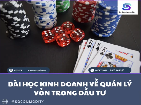BÀI HỌC KINH DOANH VỀ QUẢN LÝ VỐN TRONG ĐẦU TƯ