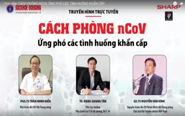Truyền hình trực tuyến: Cách phòng nCoV, ứng phó các tình huống khẩn cấp