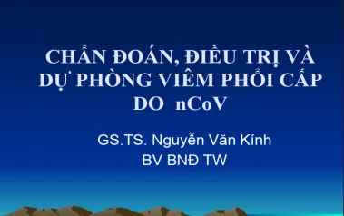 Chẩn đoán, điều trị và dự phòng viêm phổi cấp do nCoV - GS.TS. Nguyễn Văn Kính