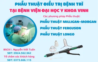 PHẪU THUẬT ĐIỀU TRỊ BỆNH TRĨ TẠI BỆNH VIỆN ĐẠI HỌC Y KHOA VINH