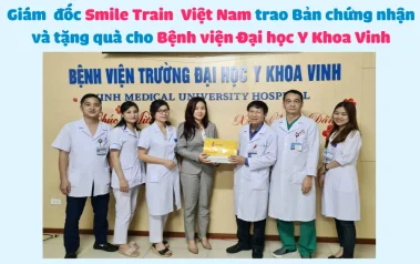 TỔ CHỨC SMILE TRAIN TRAO TẶNG BẢN CHỨNG NHẬN DANH DỰ VÀ DỤNG CỤ PHẪU THUẬT KHE HỞ MÔI VÀ KHE HỞ VÒM CHO BỆNH VIỆN ĐẠI HỌC Y KHOA VINH