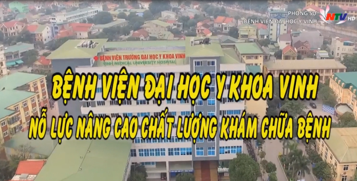 Phóng sự: Bệnh viện Đại học Y Khoa Vinh