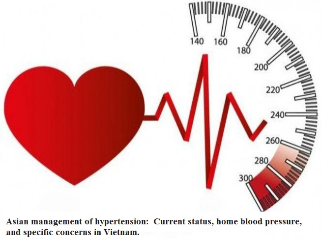Asian management of hypertension: Current status, home blood pressure, and specific concerns in Vietnam