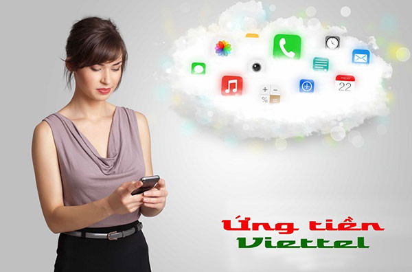 Bạn có thể ứng tiền viettel với nhiều cách khác nhau