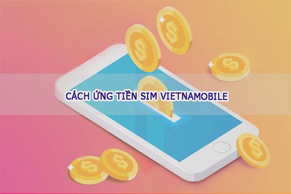 Cách ứng tiền của sim vietnamobile