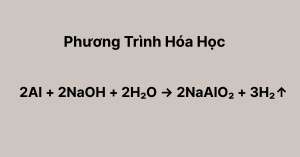 Al + NaOH: Phương trình, bản chất và 5 ứng dụng thực tế