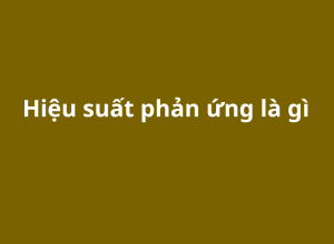 Công Thức Tính Hiệu Suất Phản Ứng: Hướng Dẫn Chi Tiết