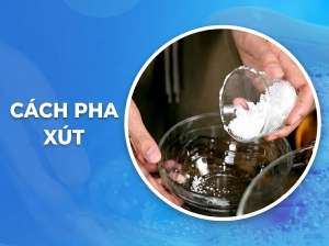 Cách Pha Xút Vảy NaOH An Toàn, Đúng Tỷ Lệ & Xử Lý Bị Xút Ăn Da