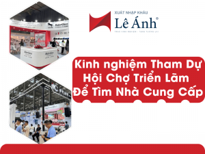 Kinh nghiệm Tham Dự Hội Chợ Triển Lãm Để Tìm Nhà Cung Cấp