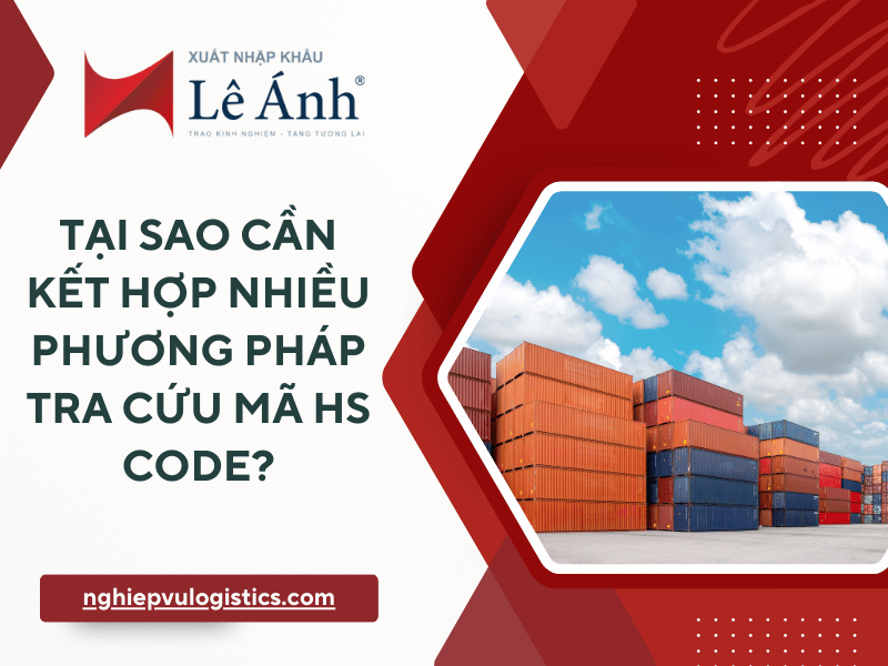 Tại Sao Cần Kết Hợp Nhiều Phương Pháp Tra Cứu Mã HS Code