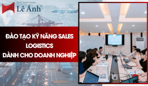 Đào Tạo Kỹ Năng Sales Logistics Dành Cho Doanh Nghiệp
