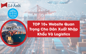top 10 website quan trọng cho dân xuất nhập khẩu logistics