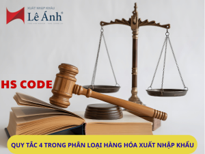 Quy Tắc 4 Trong Phân Loại Hàng Hóa Xuất Nhập Khẩu