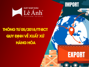 Thông tư 05/2018/TT-BCT Quy Định Về Xuất Xứ Hàng Hóa