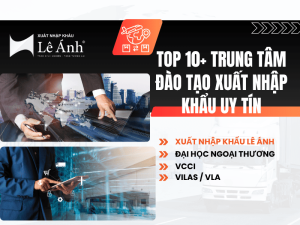 Top 10 Trung Tâm Đào Tạo Xuất Nhập Khẩu Uy Tín