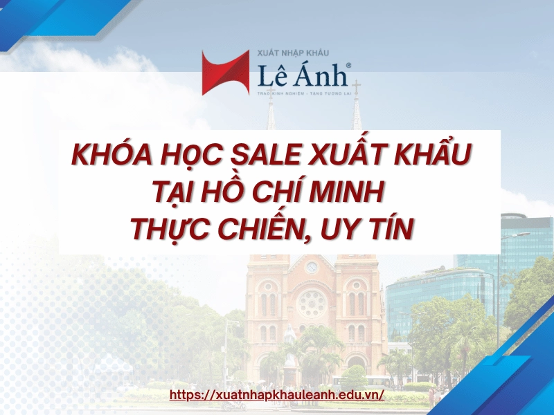 Khóa Học Sale Xuất Khẩu Tại Hồ Chí Minh