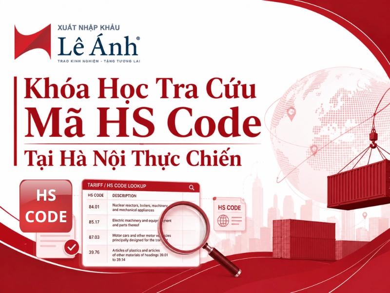 Khóa Học Tra Cứu Mã HS Code Tại Hà Nội Thực Chiến