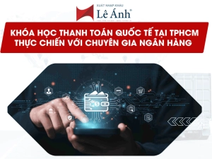 Khóa Học Thanh Toán Quốc tế Tại TPHCM