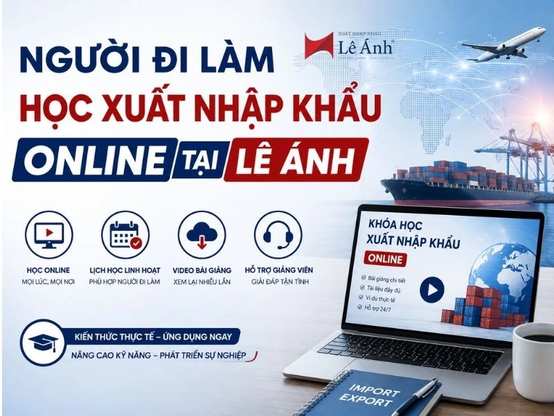 Người Đi Làm Học Xuất Nhập Khẩu Online Tại Lê Ánh Như Thế Nào?