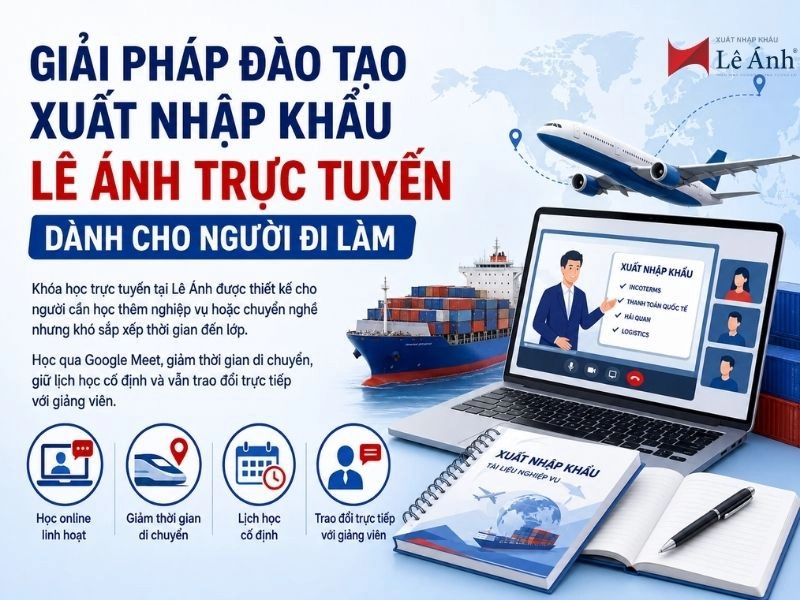 Khóa học Xuất nhập khẩu trực tuyến tại Lê Ánh