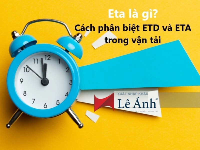 eta-la-gi-cach-phan-biet-etd-va-eta-trong-van-tai