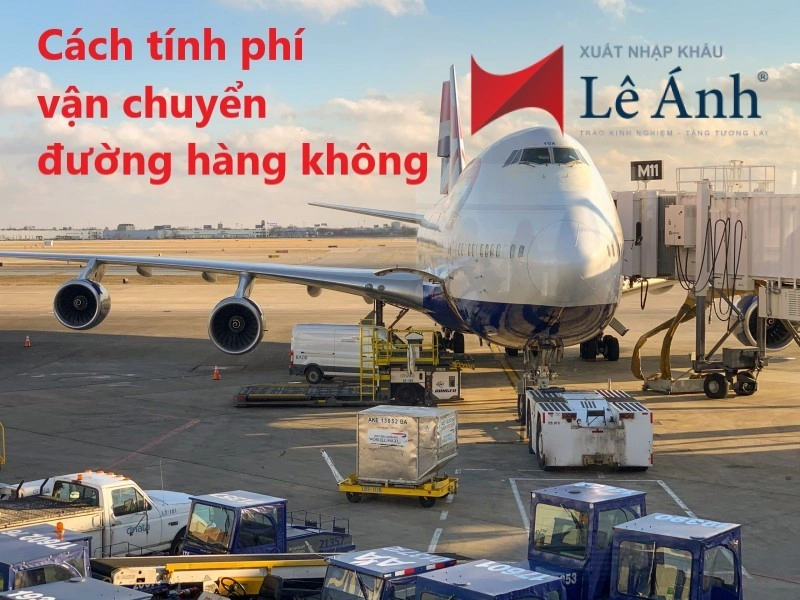 Cách tính phí vận chuyển đường hàng không