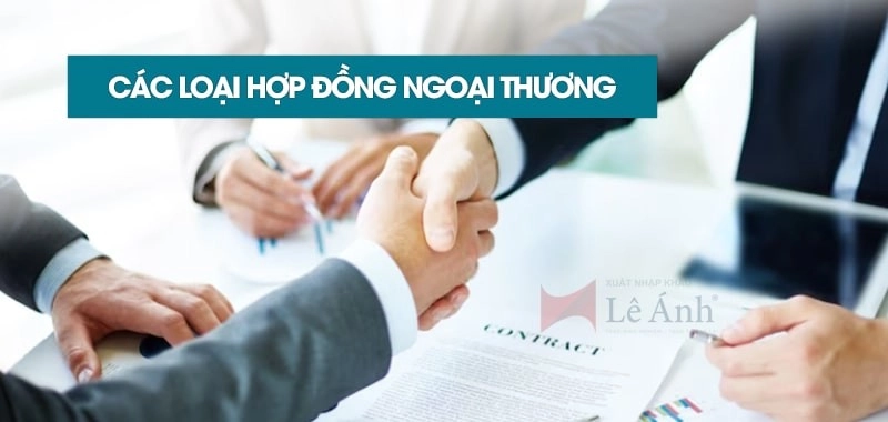Các loại hợp đồng ngoại thương
