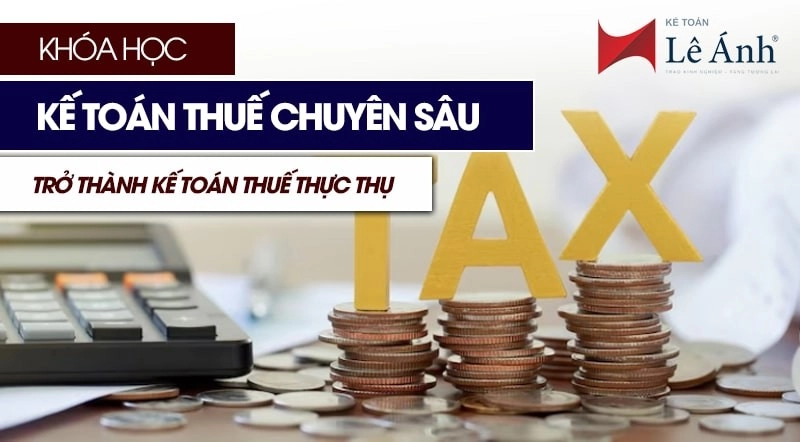 Khóa học kế toán thuế - Kế toán Lê Ánh