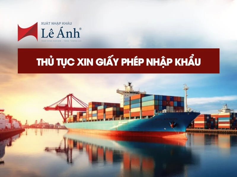 Thủ tục xin giấy phép nhập khẩu