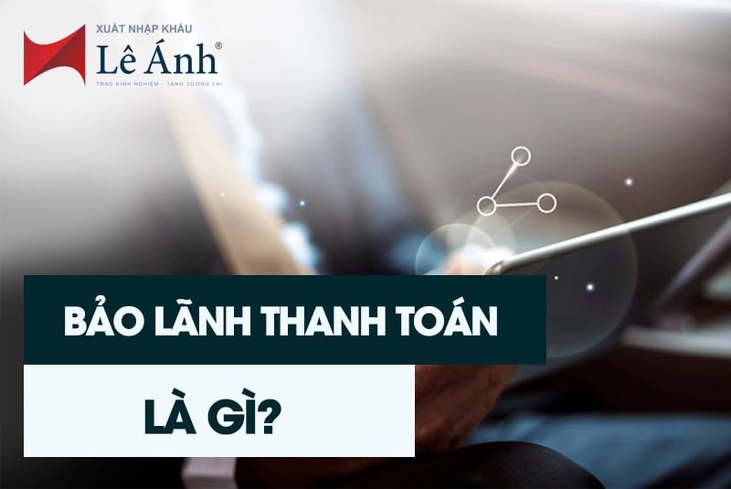 Bảo lãnh thanh toán là gì