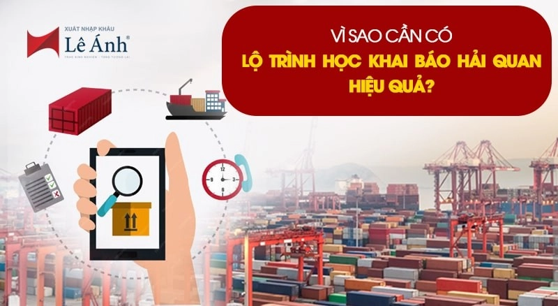 Lộ trình học khai báo hải quan hiệu quả